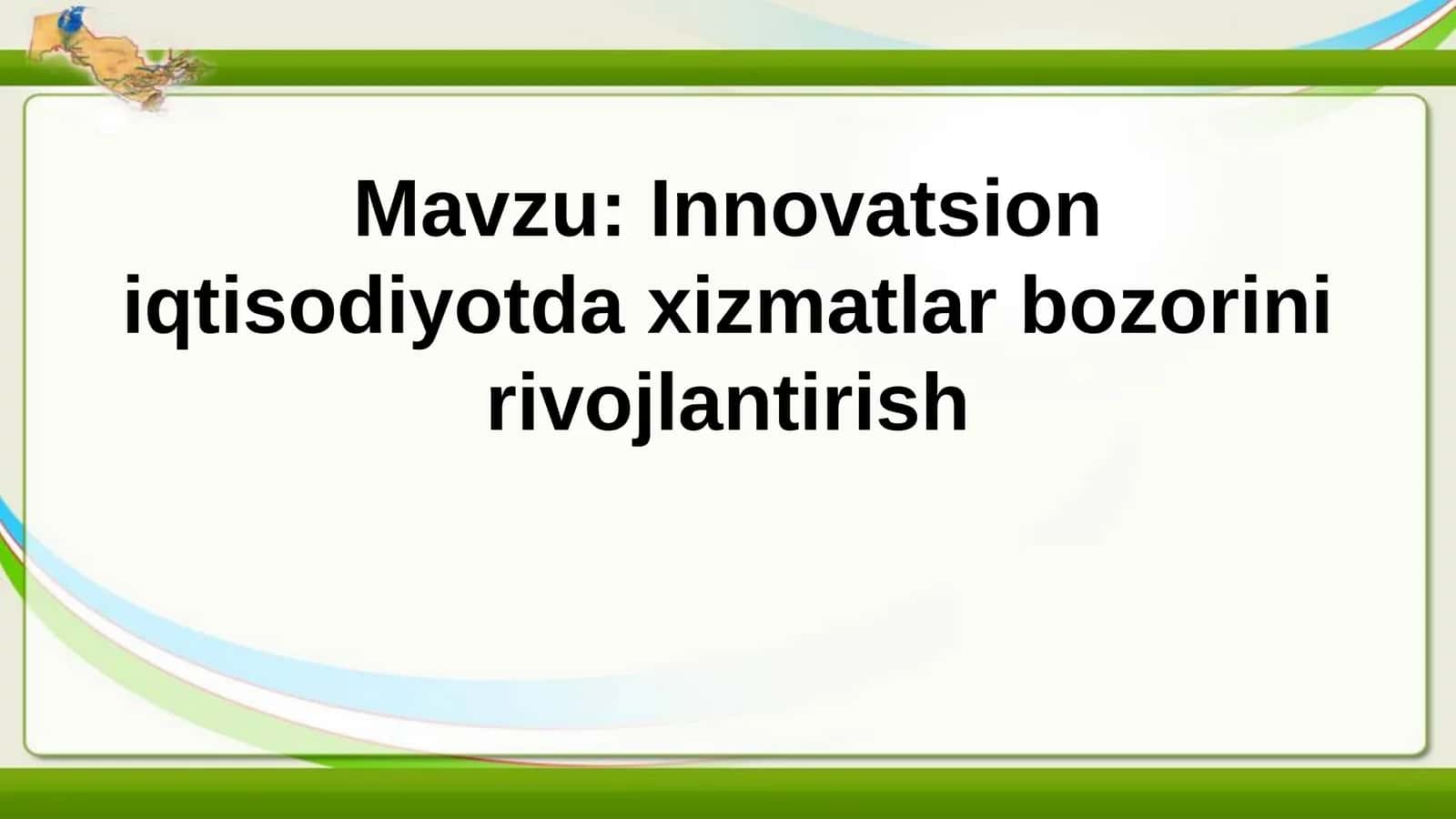 Innovatsion iqtisodiyotda xizmatlar bozorini rivojlantirish