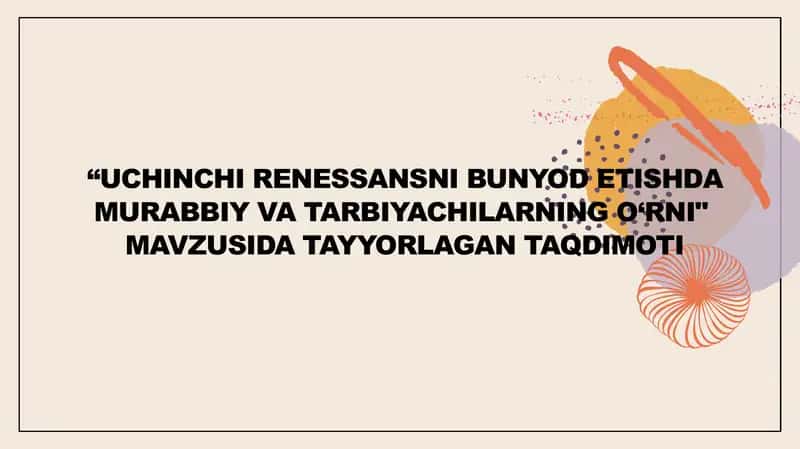 UCHINCHI RENESSANSNI BUNYOD ETISHDА MURABBIY VA TARBIYACHILARNING O‘RNI
