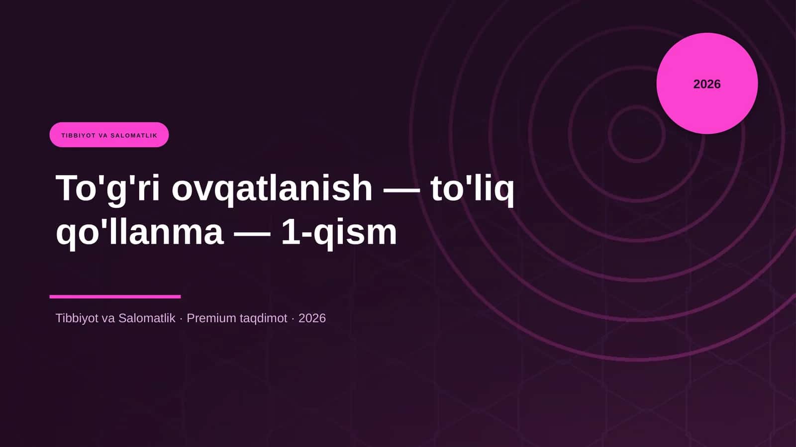 To'g'ri ovqatlanish — to'liq qo'llanma — 1-qism