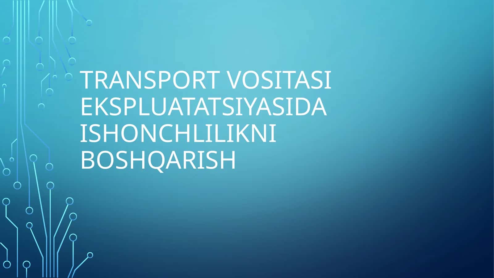 TRANSPORT VOSITASI EKSPLUATATSIYASIDA ISHONCHLILIKNI BOSHQARISH