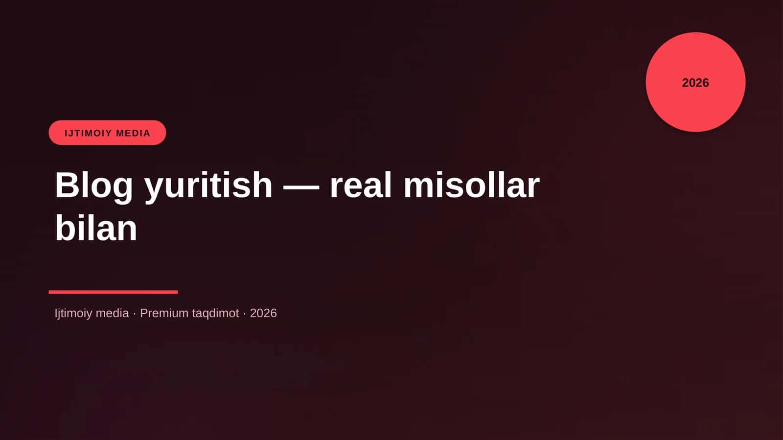 Blog yuritish — real misollar bilan