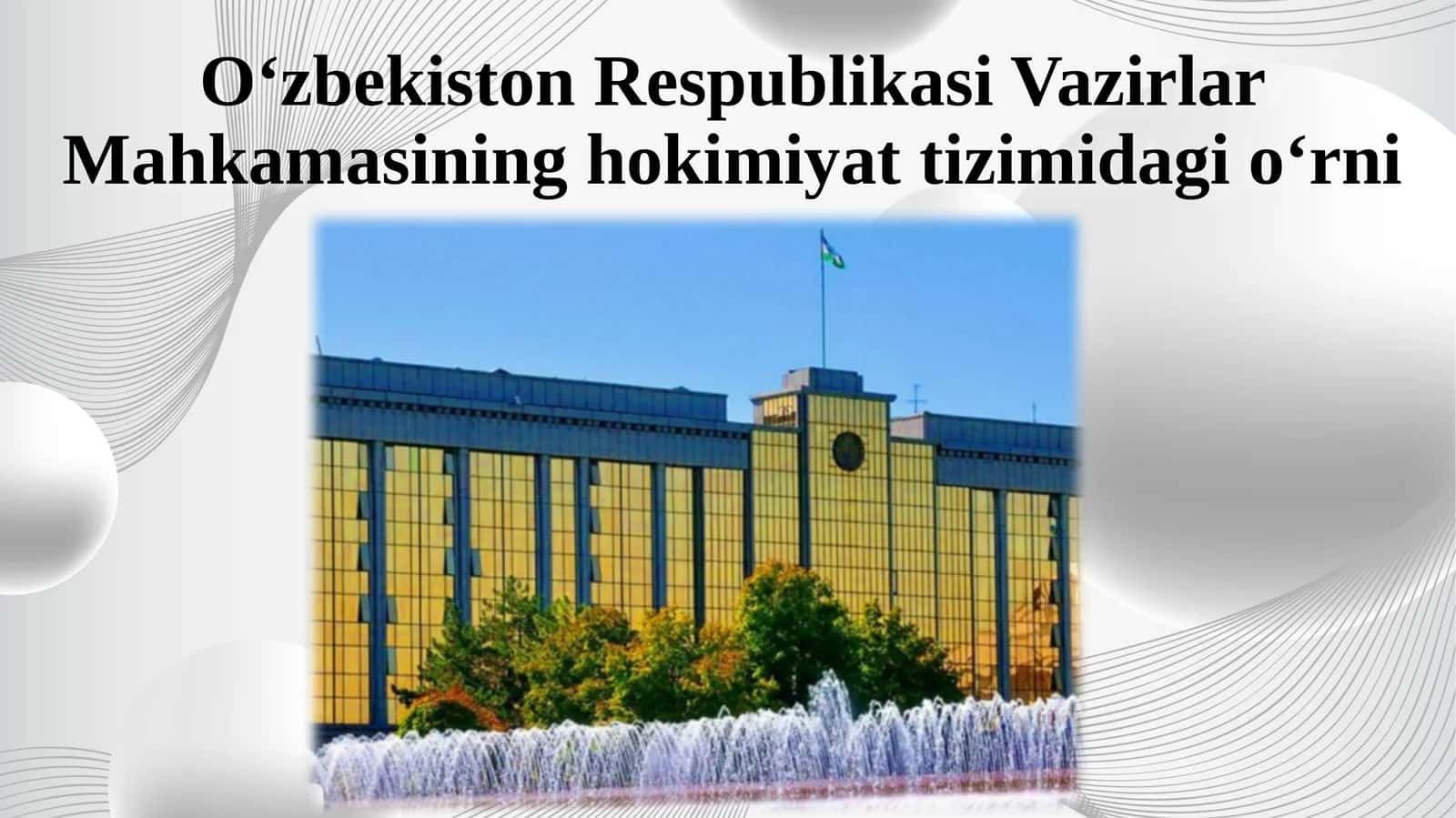 O‘zbekiston Respublikasi Vazirlar Mahkamasining hokimiyat tizimidagi o‘rni.