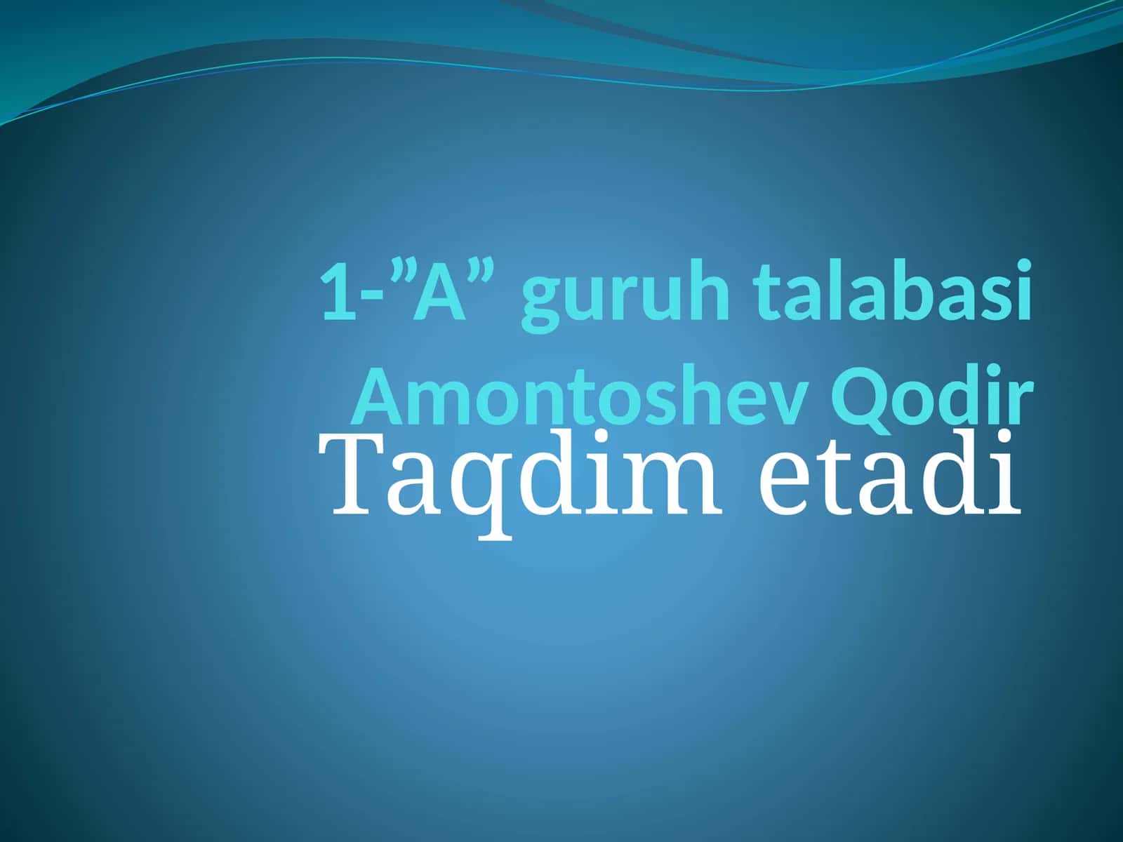 "A" guruhtalabasi Amontoshev Qodir