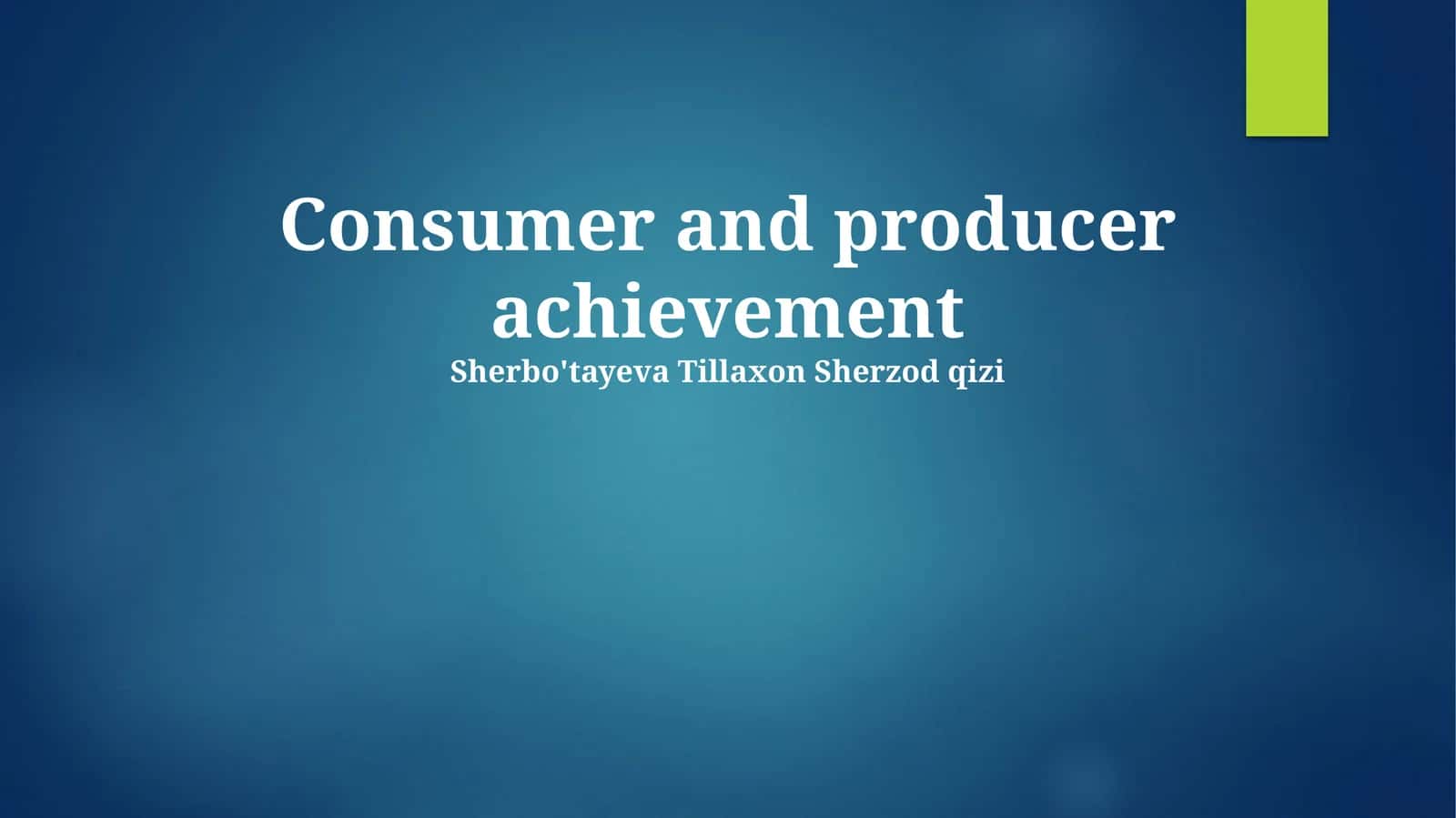 Consumer and producer achievement