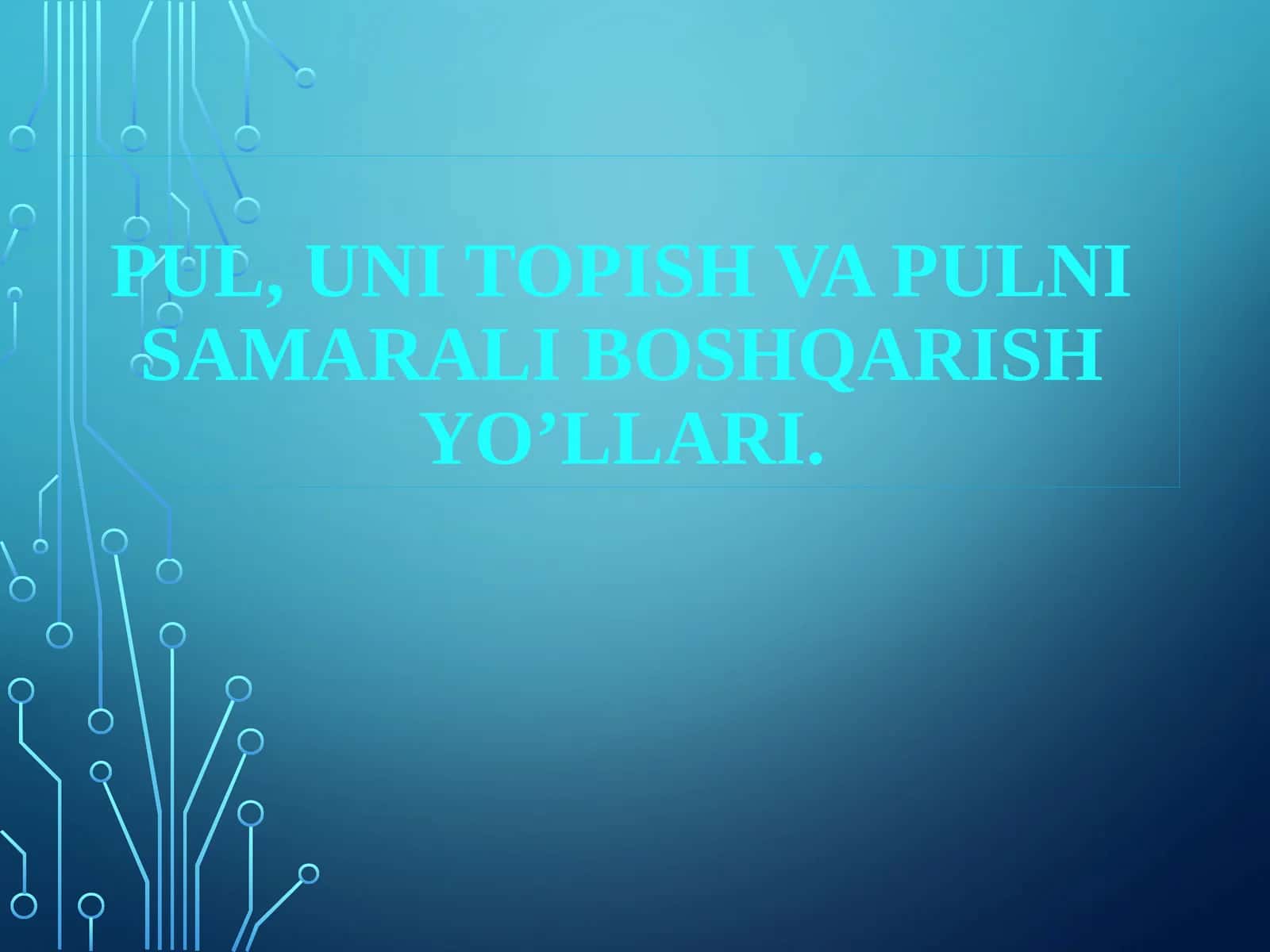 Pul, unit olish va pulni samarali boshqarish yo'llari