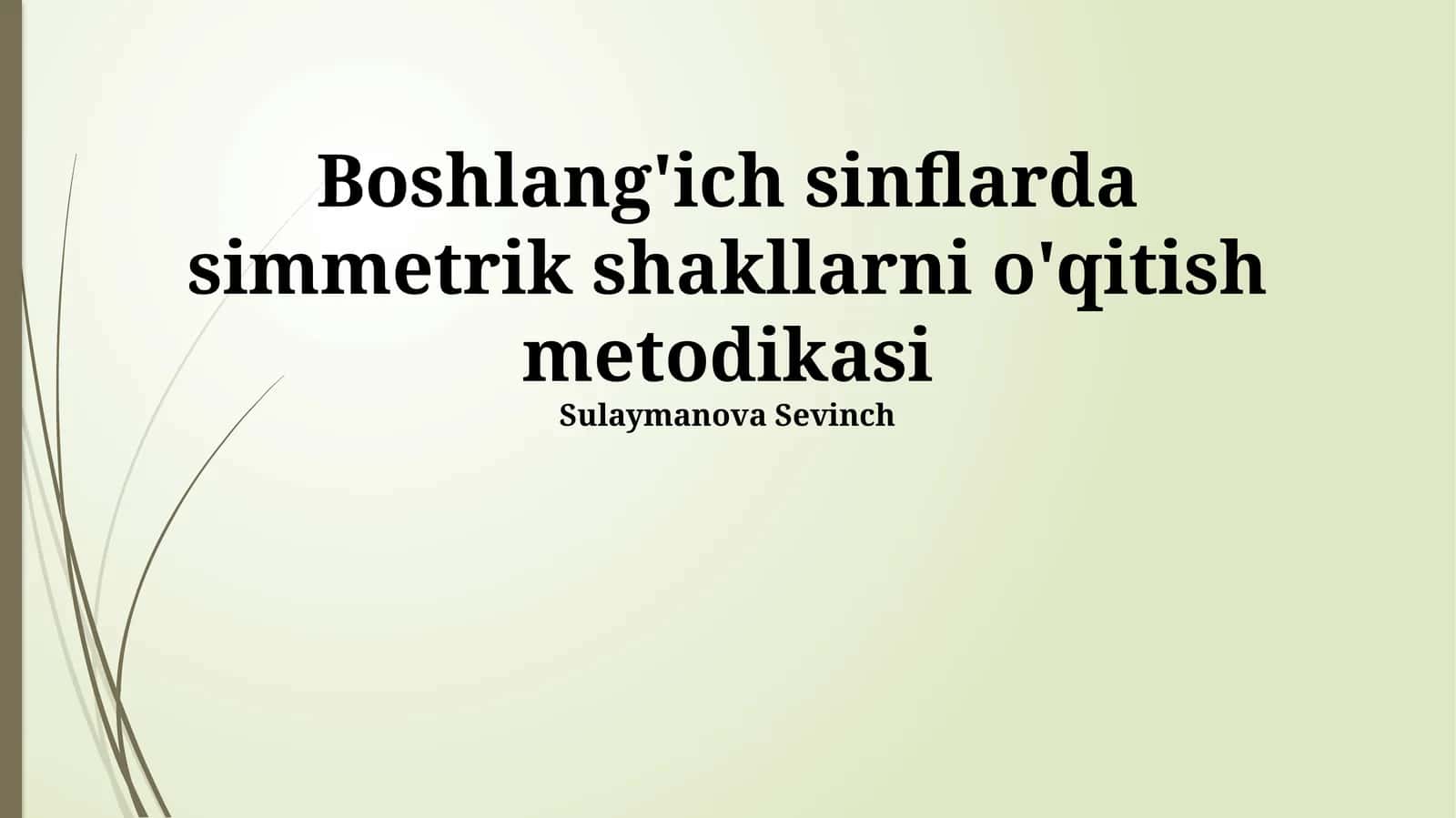 Boshlang'ich sinflarda simmetrik shakllarni o'qitish metodikasi
