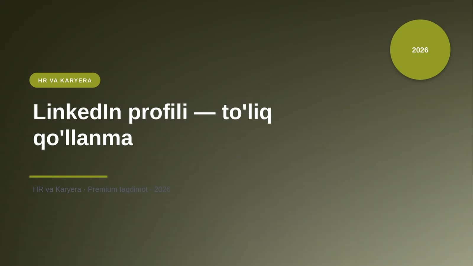 LinkedIn profili — to'liq qo'llanma