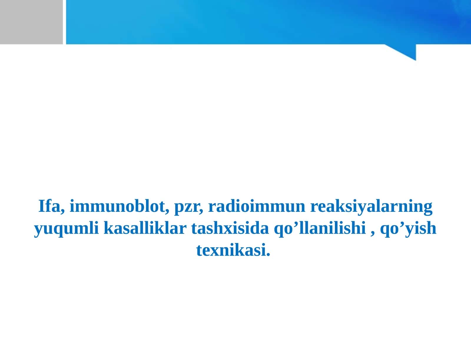 Ifa, immunoblot, pzr, radioimmun reaksiyalarning yuqumli kasalliklar tashxisida qo’llanilishi, qo’yish texnikasi