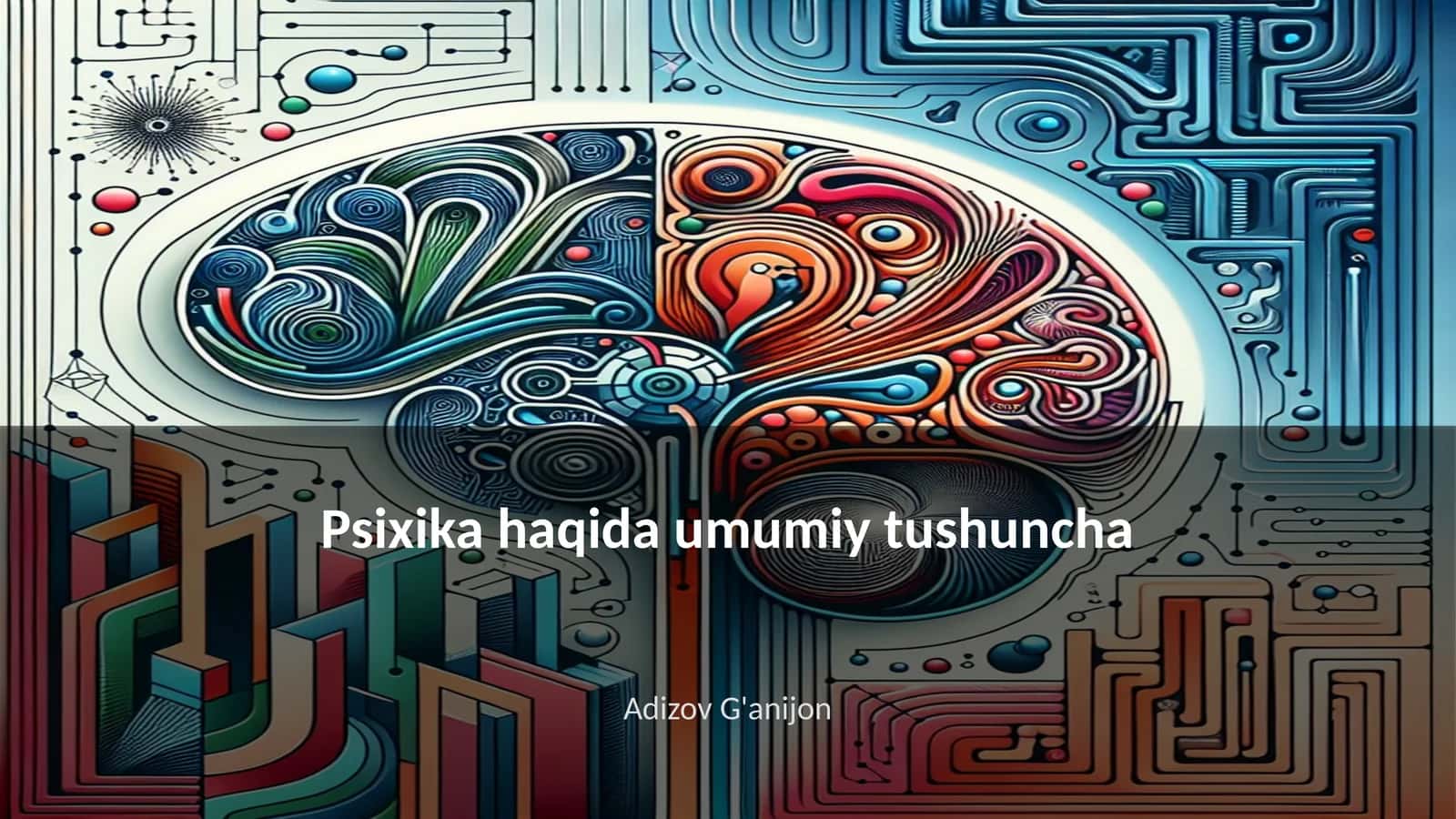 Psixika haqida umumiy tushuncha