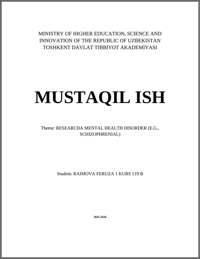MUSTAQIL ISH: RESEARCHA MENTAL HEALTH DISORDER (E.G., SCHIZOPHRENIAL)