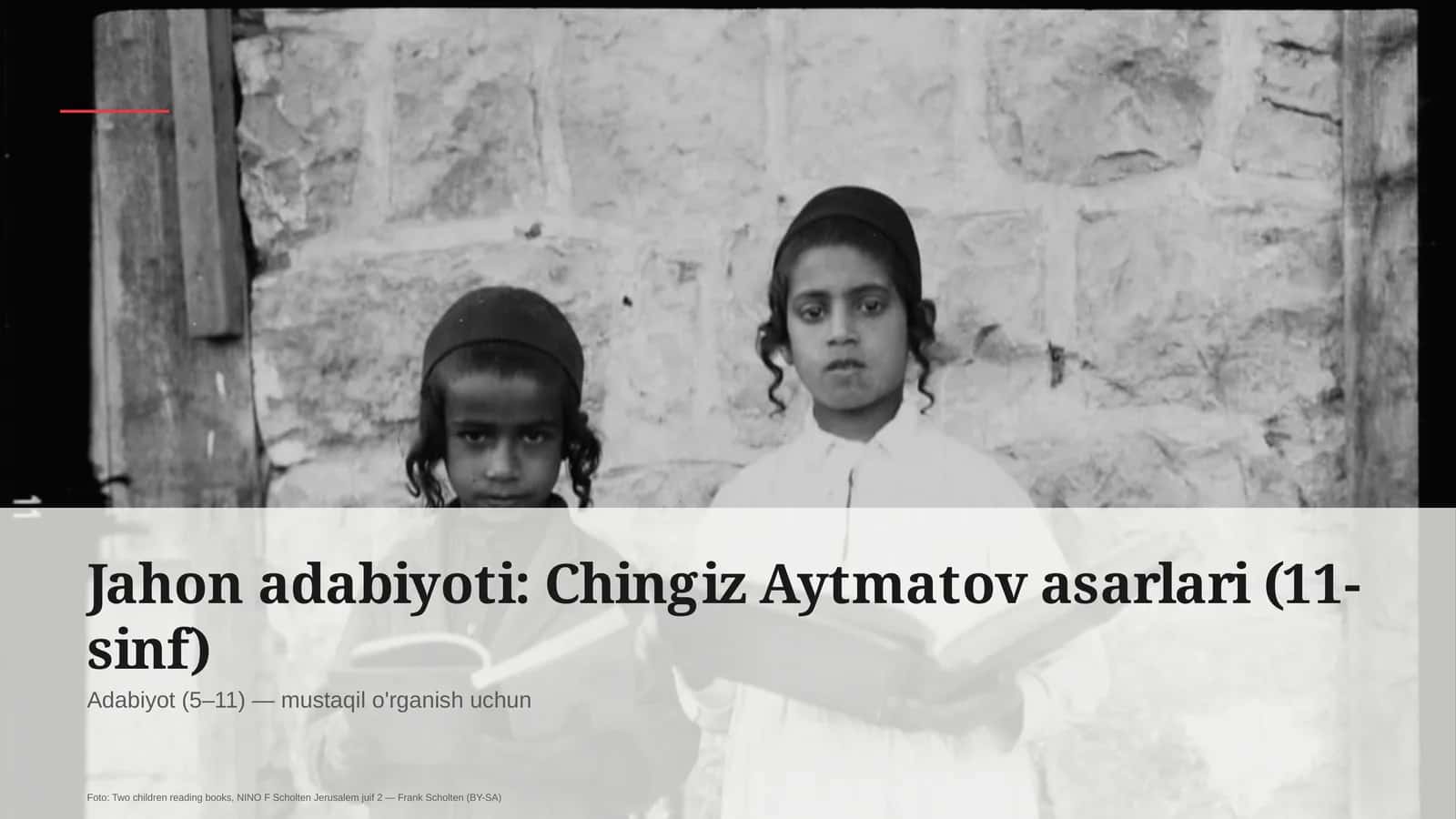 Jahon adabiyoti: Chingiz Aytmatov asarlari (11-sinf)