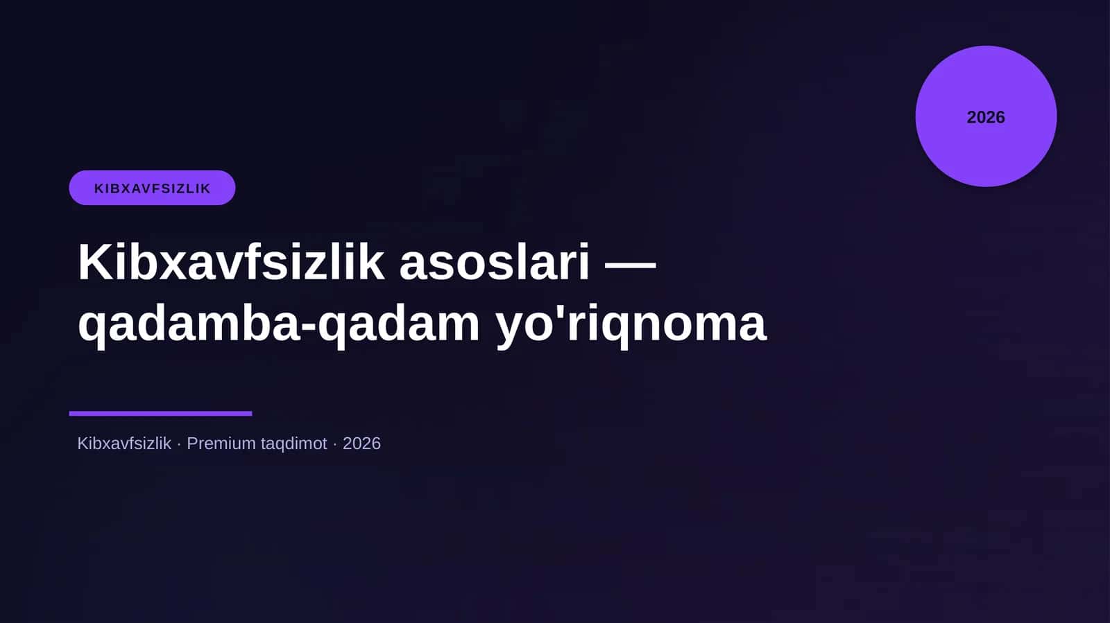 Kibxavfsizlik asoslari — qadamba-qadam yo'riqnoma