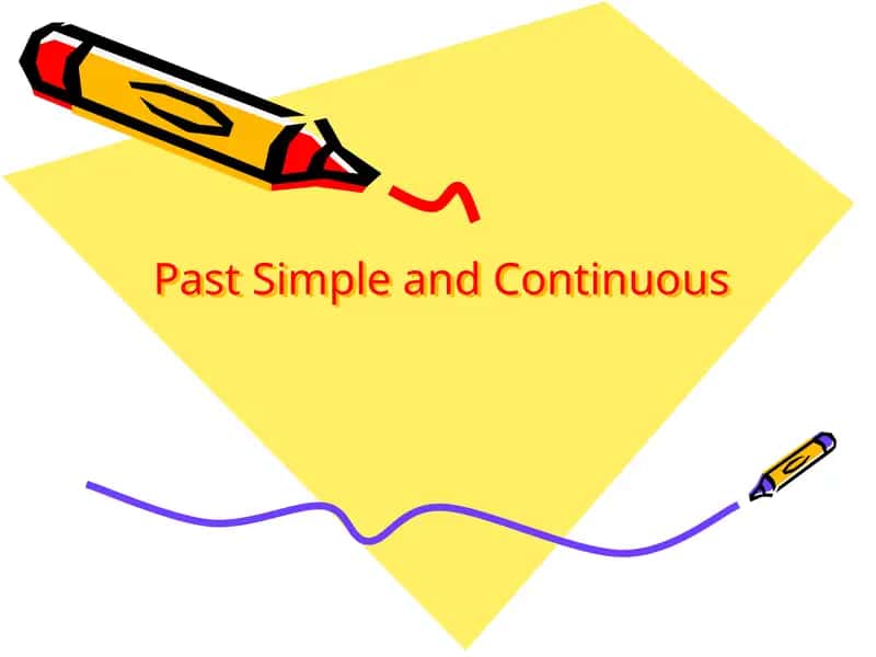 Past Simple and Continuous