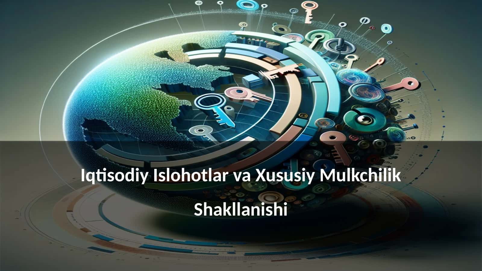 Iqtisodiy Islohotlar va Xususiy Mulkchilik Shakllanishi