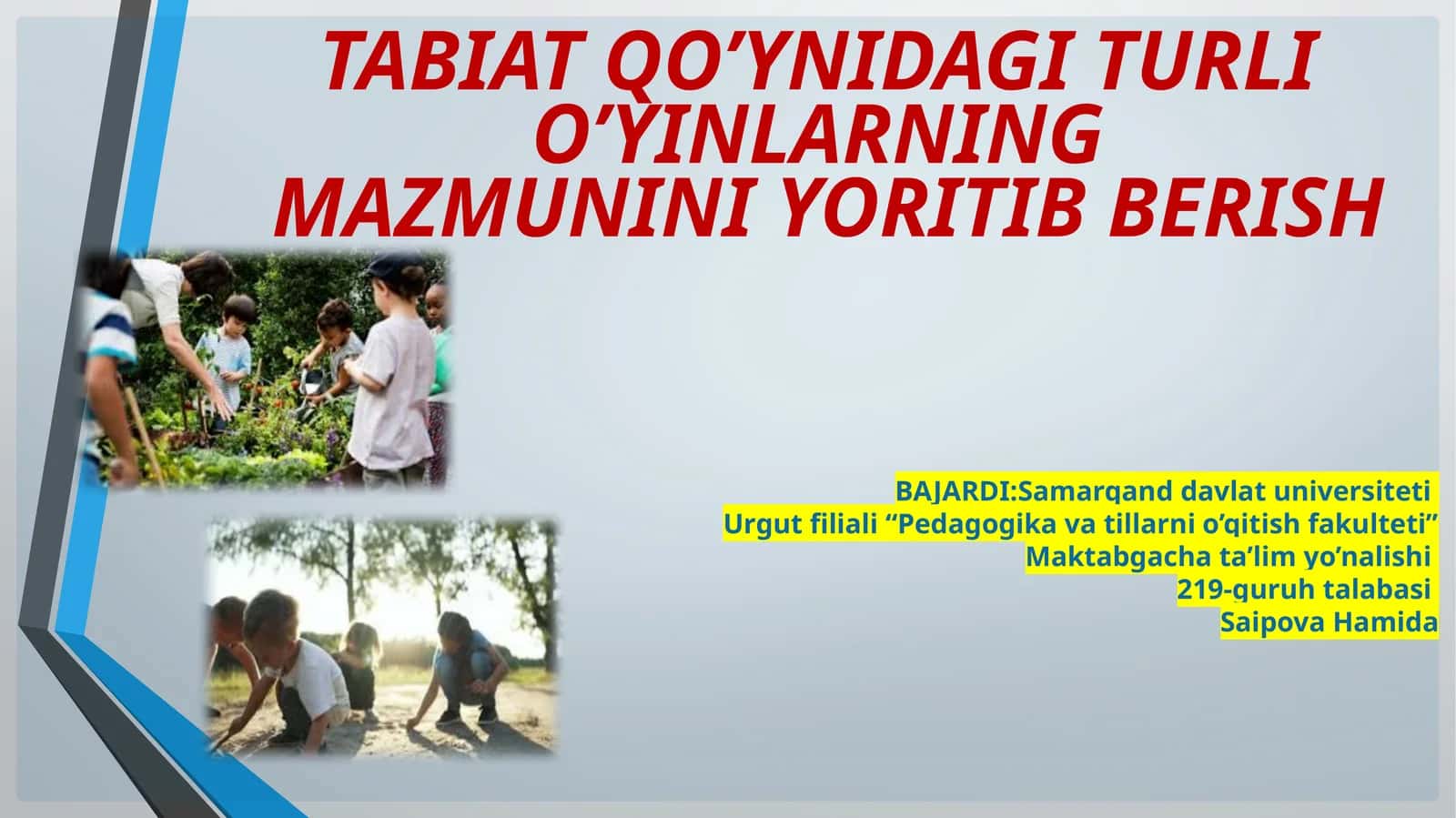 TABIAT QO’YNIDAGI TURLI O’YINLARNING MAZMUNINI YORITIB BERISH
