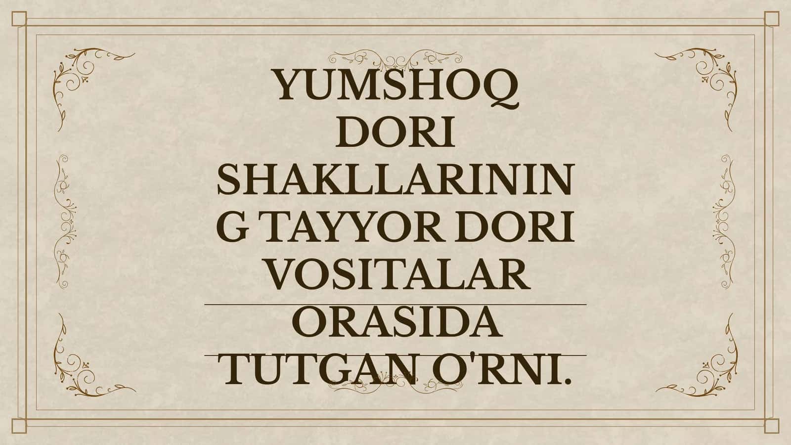 Yumshoq dori shakllari