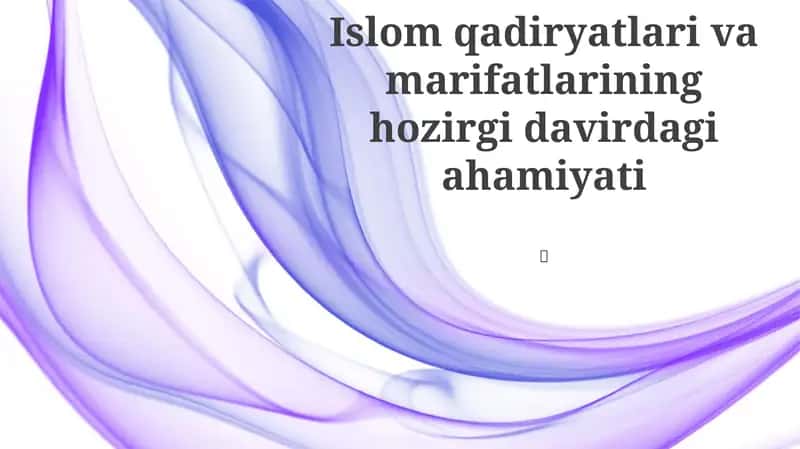 Globallaşgan dunyoda Islom axloqi