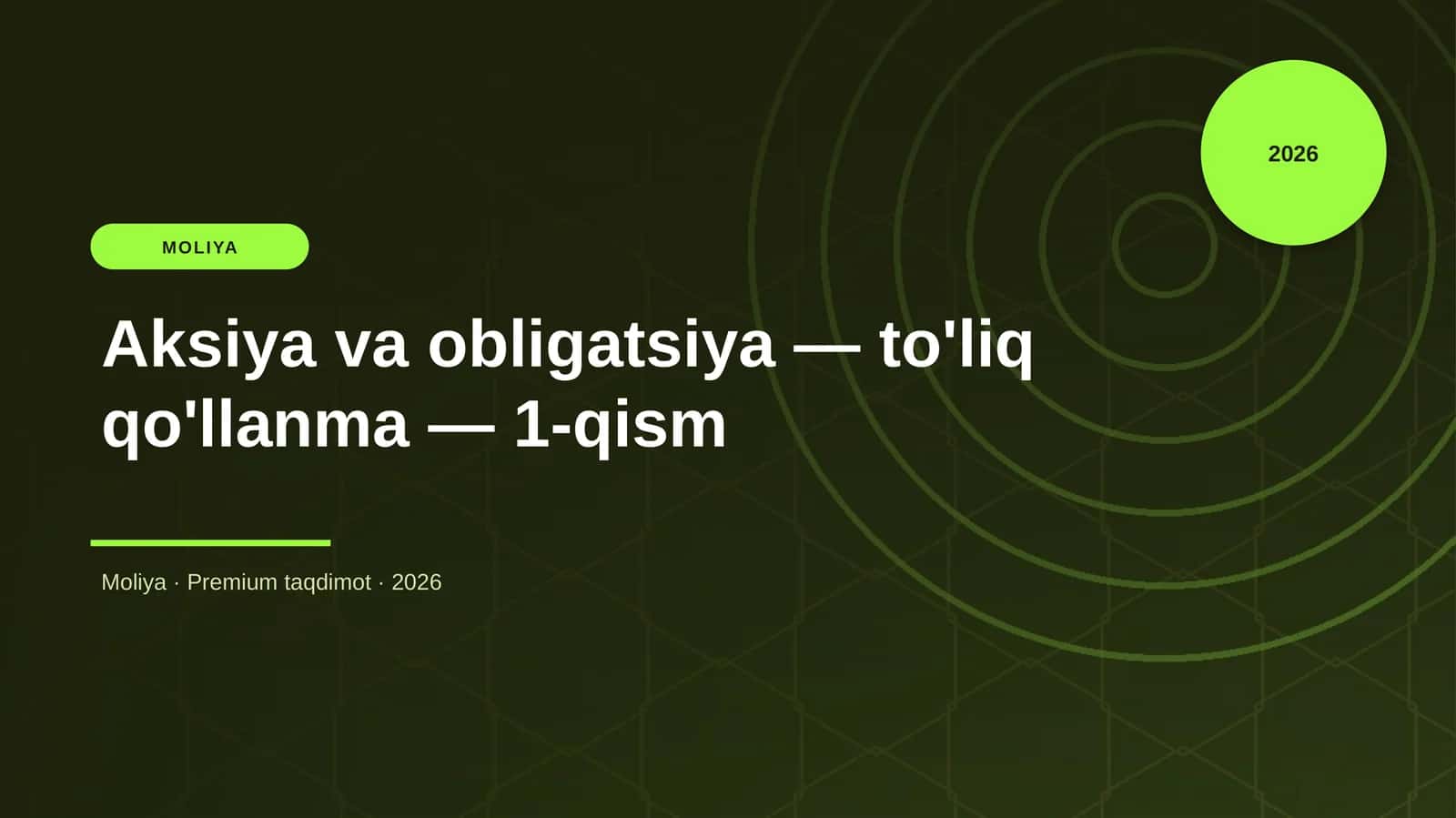 Aksiya va obligatsiya — to'liq qo'llanma — 1-qism