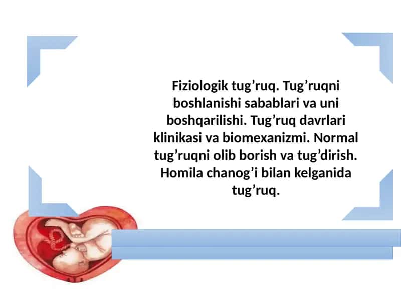 Fiziologik tug’ruq. Tug’ruqni boshlanishi sabablari va uni boshqarilishi. Tug’ruq davrlari klinikasi va biomexanizmi. Normal tug’ruqni olib borish va tug’dirish. Homila chanog’i bilan kelganida tug’ruq