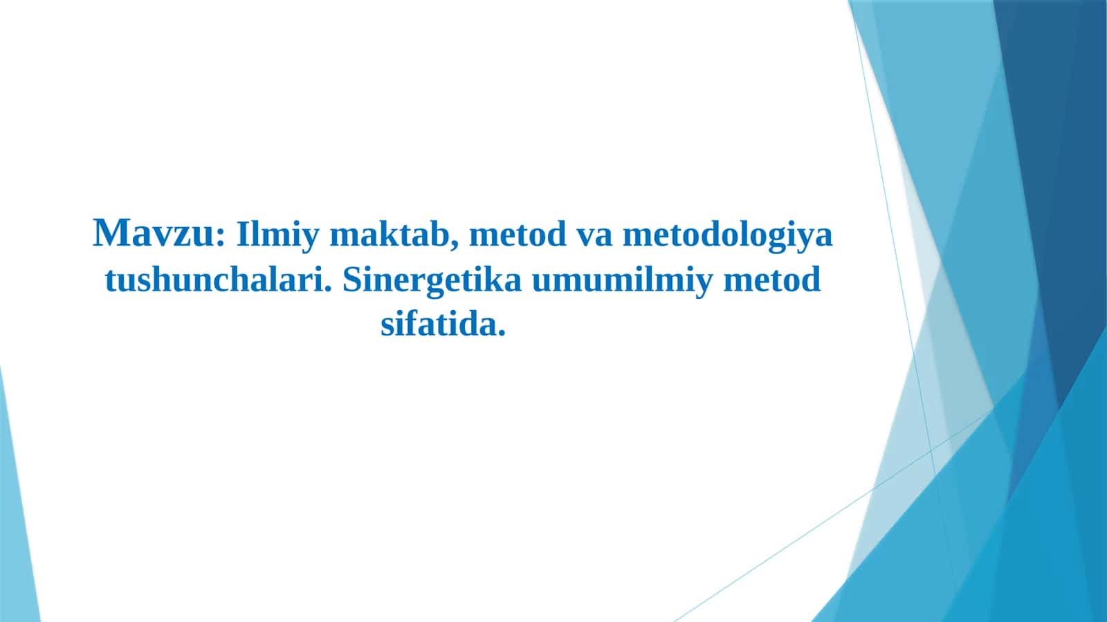 Ilmiymaktab, metod va metodologiya tushunchalari. Sinergetika umumilmiy metod sifatida