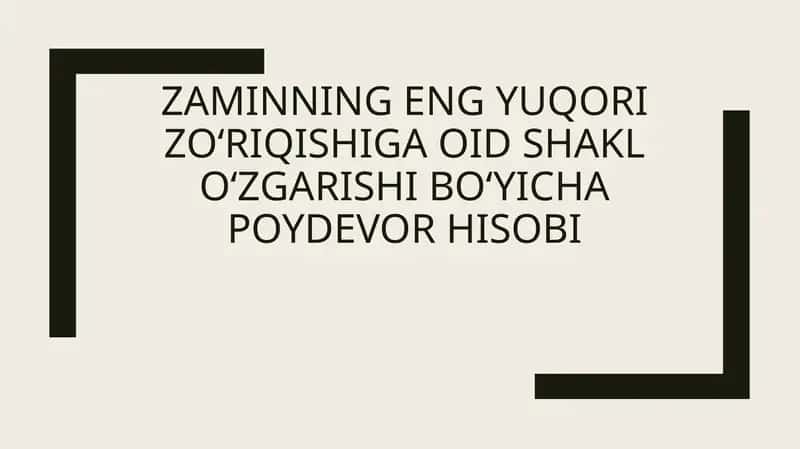 Zaminning Eng Yuqori Zo‘riqishiga Oid Shakl O‘zgarishi Bo‘yicha Poydevor Hisobi