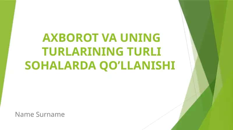 AXBOROT VA UNING TURLARINING TURLI SOHALARDA QO’LLANISHI