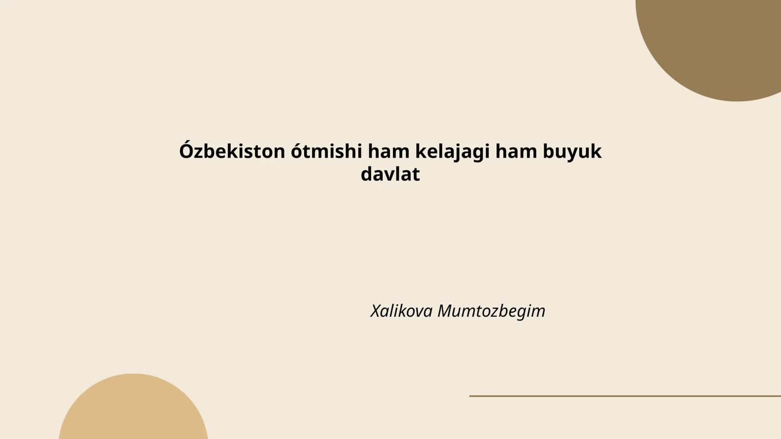 Ózbekiston ótmishi ham kelajagi ham buyuk davlat