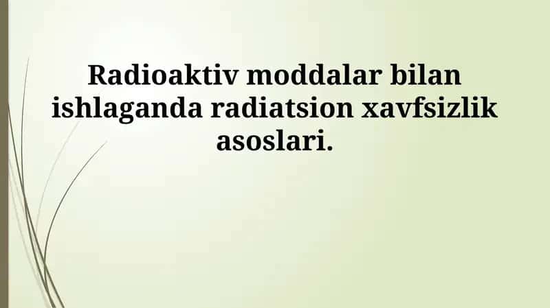 Radioaktiv moddalar bilan ishlaganda radiatsion xavfsizlik asoslari