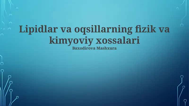 Lipidlar va oqsillarning fizik va kimyoviy xossalari