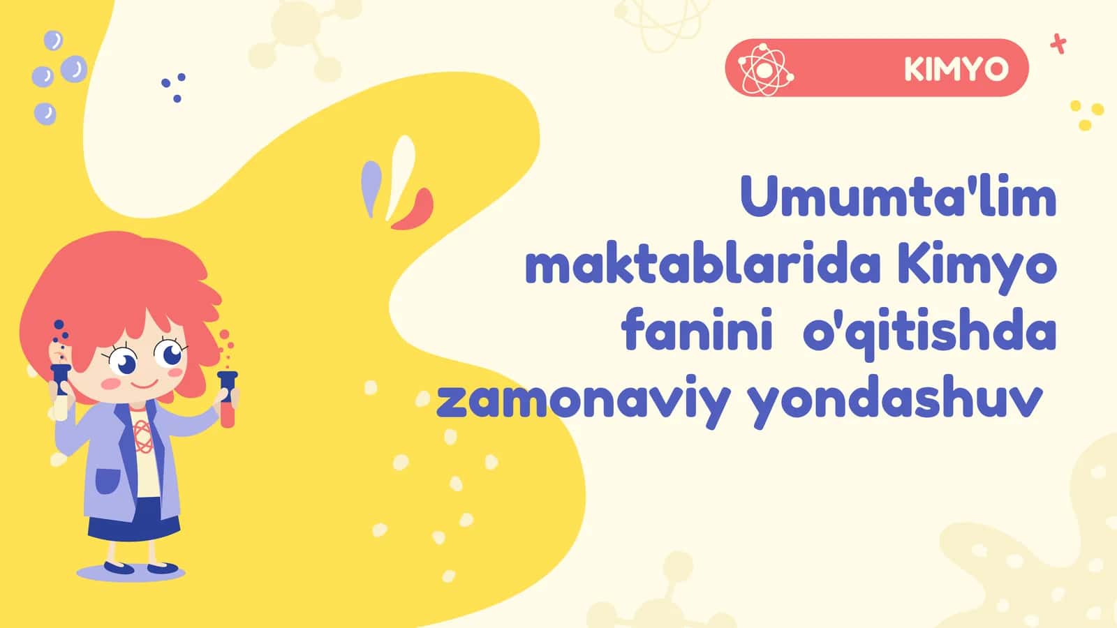 Umumta'lim maktablarida Kimyo fanini o'qitishda zamonaviy yondashuv