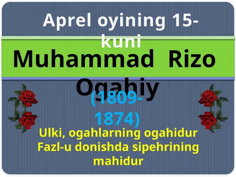 Apreloyining15-kuni Muhammad Rizo Ogahiy