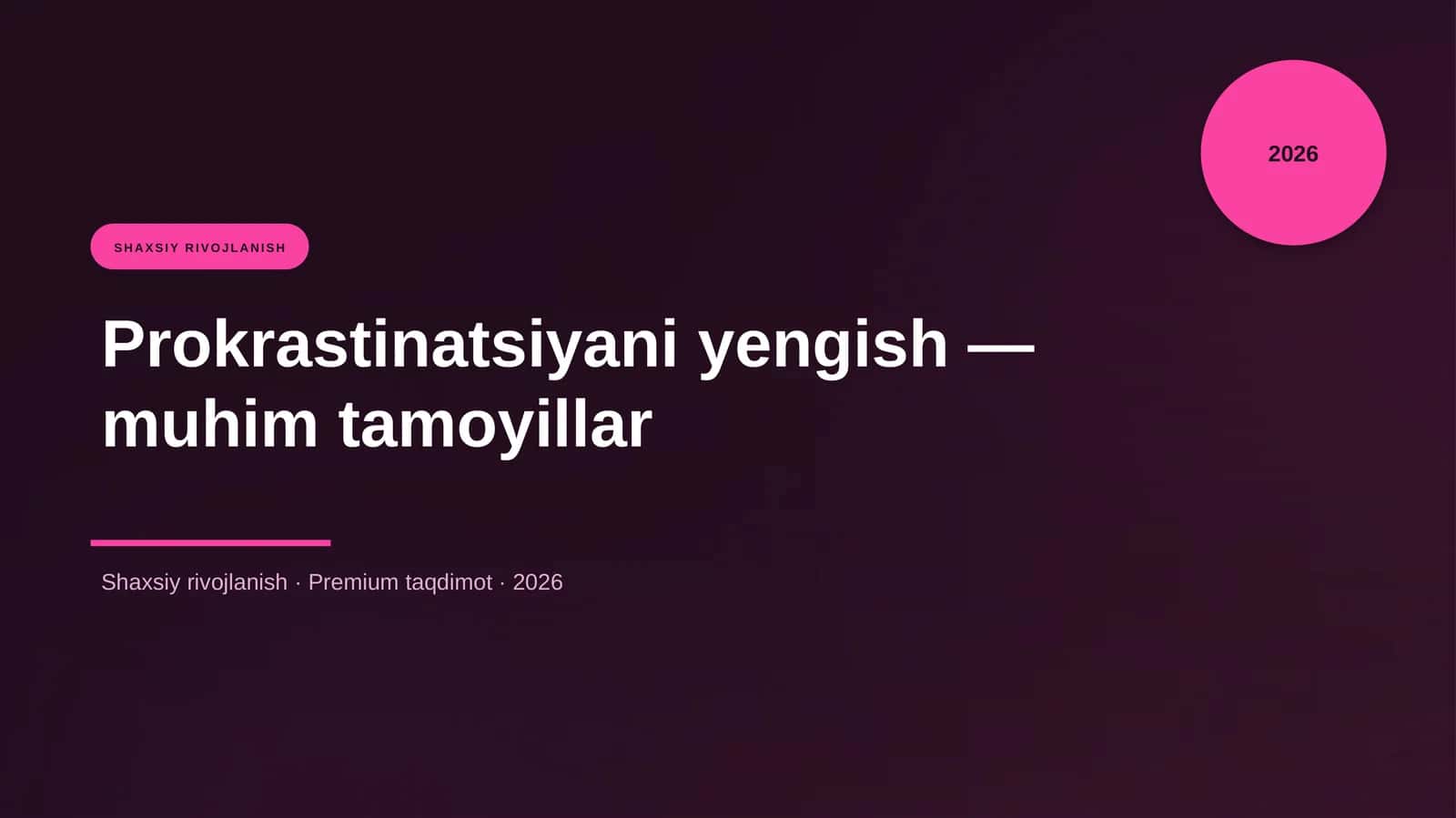 Prokrastinatsiyani yengish — muhim tamoyillar