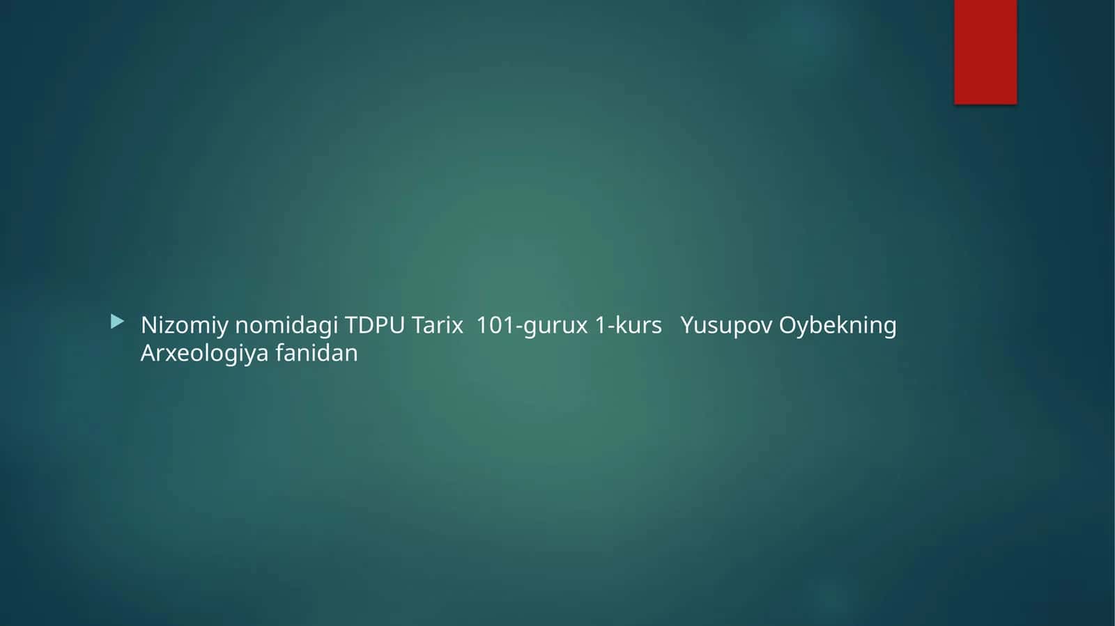 Nizomiy nomidagi TDPU Tarix 101-gurux 1-kurs Yusupov Oybekning Arxeologiya fanidan