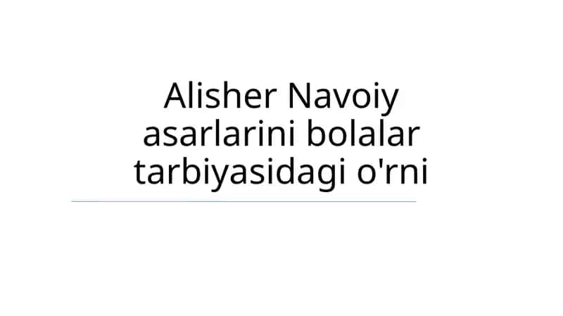 Alisher Navoiy asarlarini bolalar tarbiyasidagi o'rni