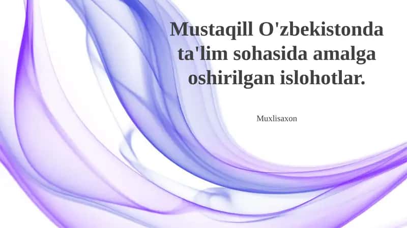 Mustaqill O'zbekistonda ta'lim islohotlari