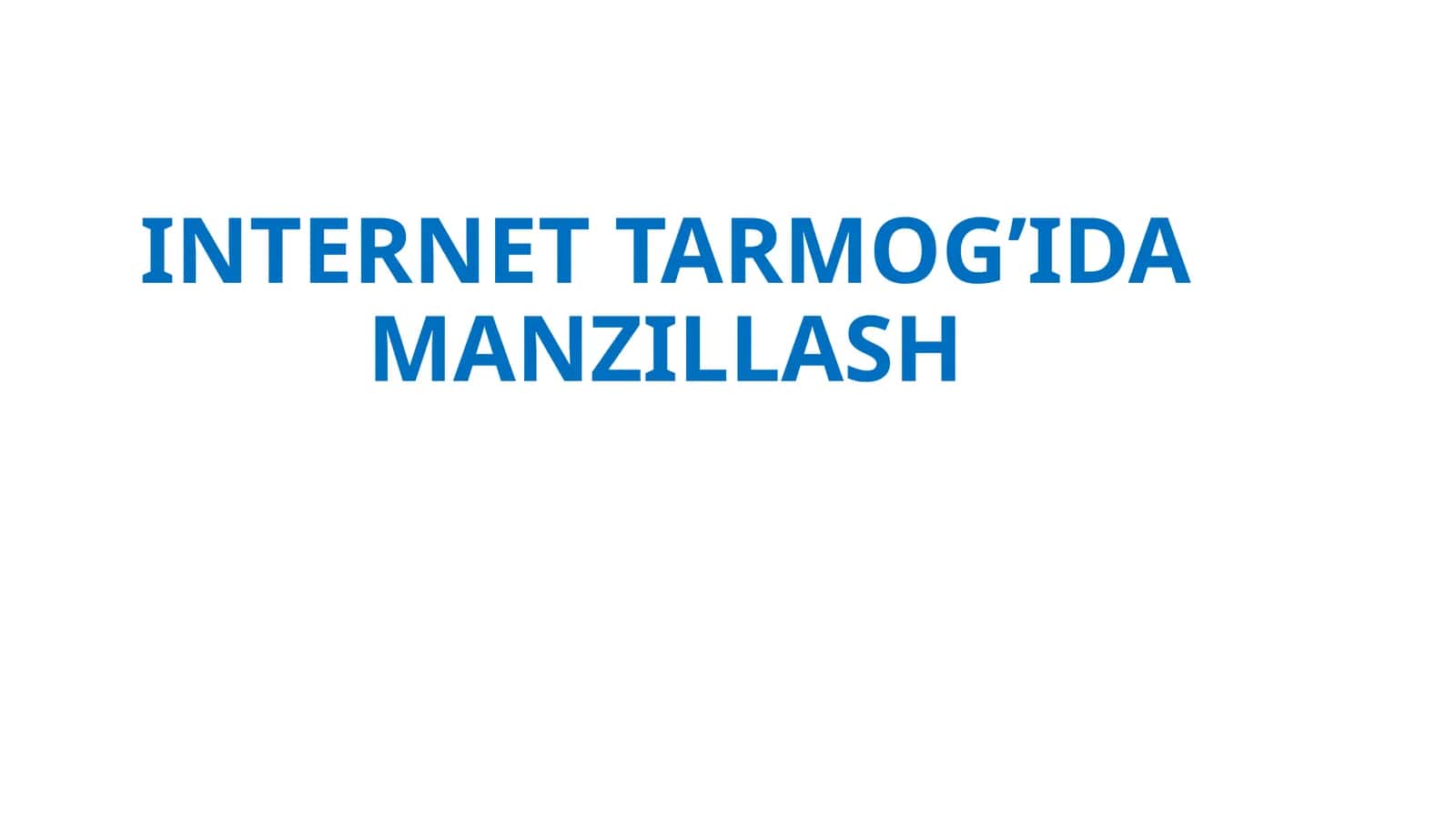 INTERNET TARMOG’IDA MANZILLASH