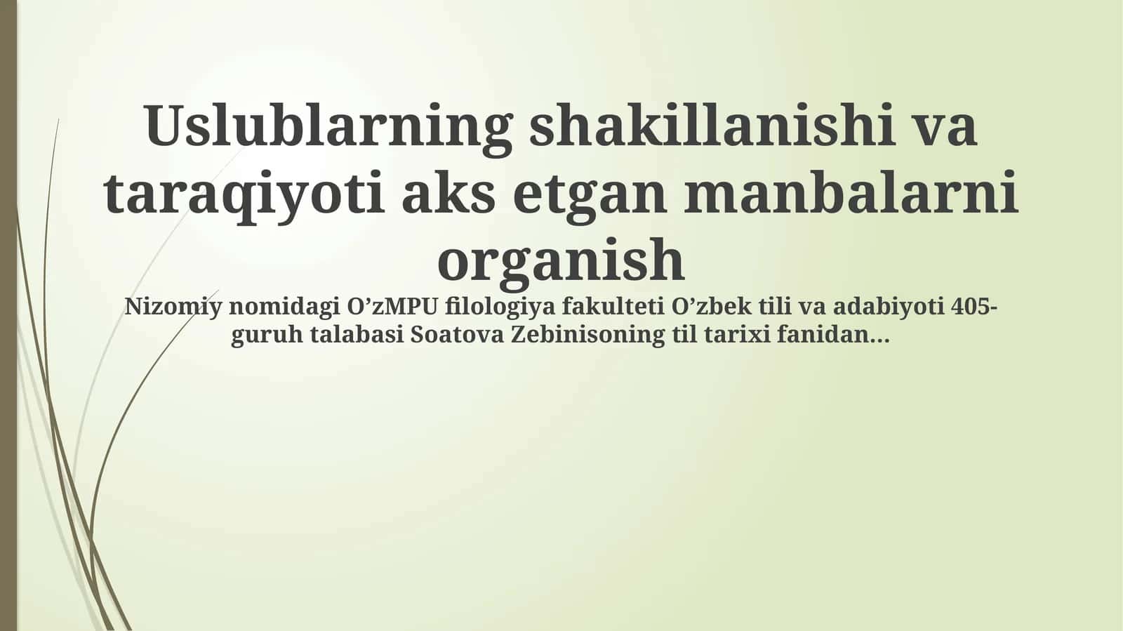Uslublarning shakillanishi va taraqiyoti aks etgan manbalarni organish