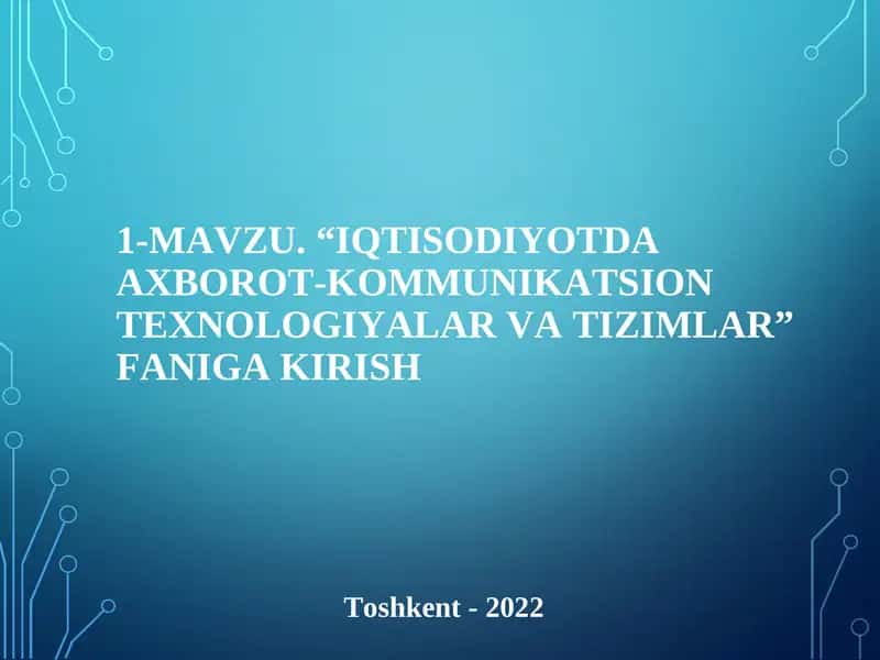IQTISODIYOTDA AXBOROT-KOMMUNIKATSION TЕXNOLOGIYALAR VA TIZIMLAR