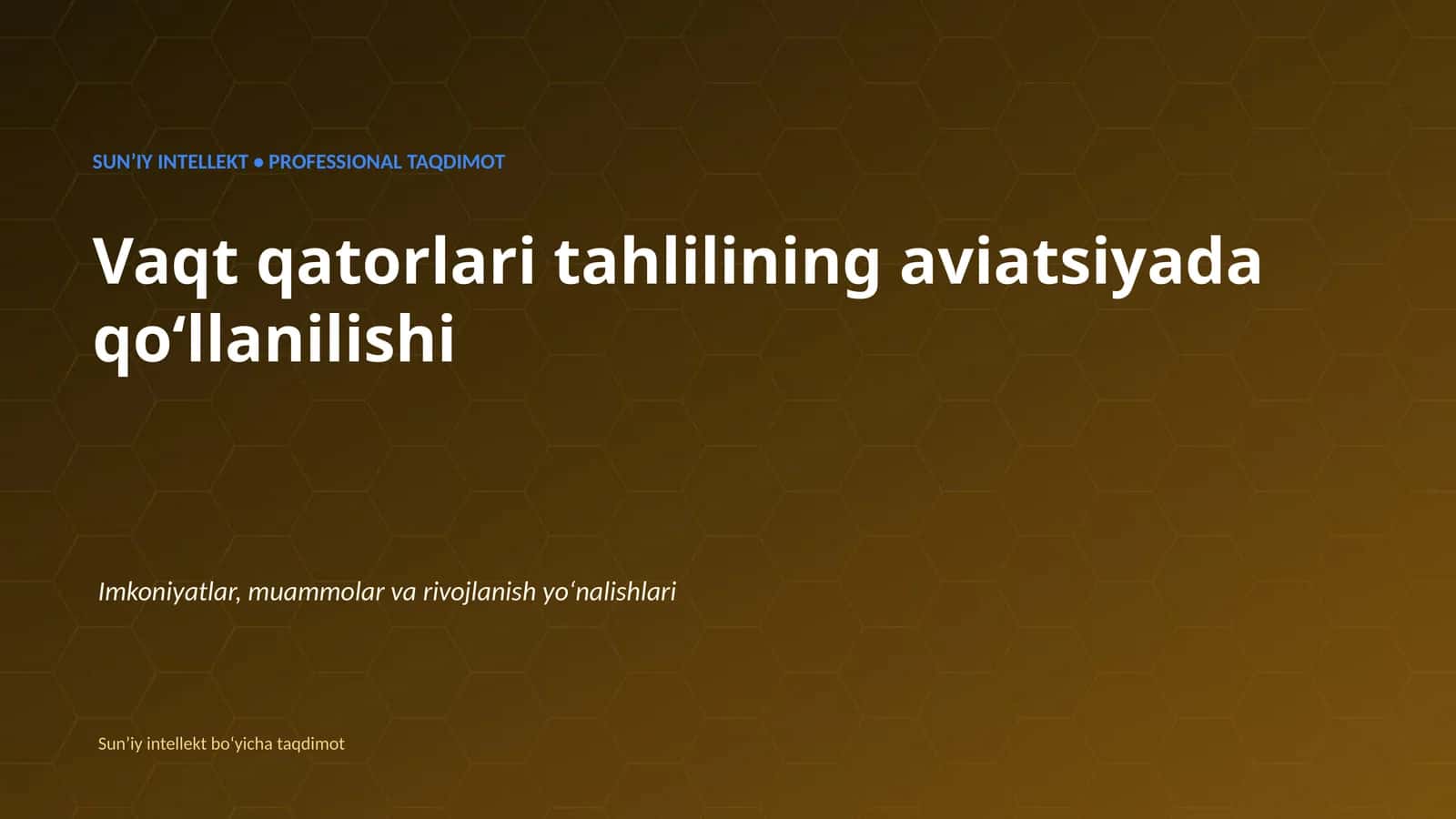SUNʼIY INTELLEKT • PROFESSIONAL TAQDIMOT