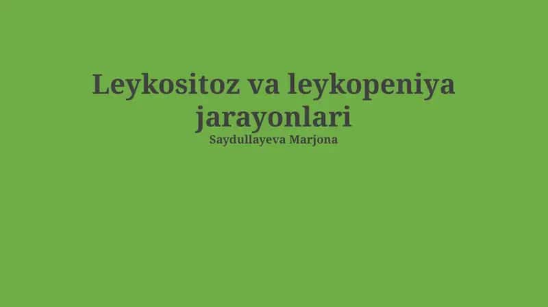 Leykositoz va leykopeniya jarayonlari