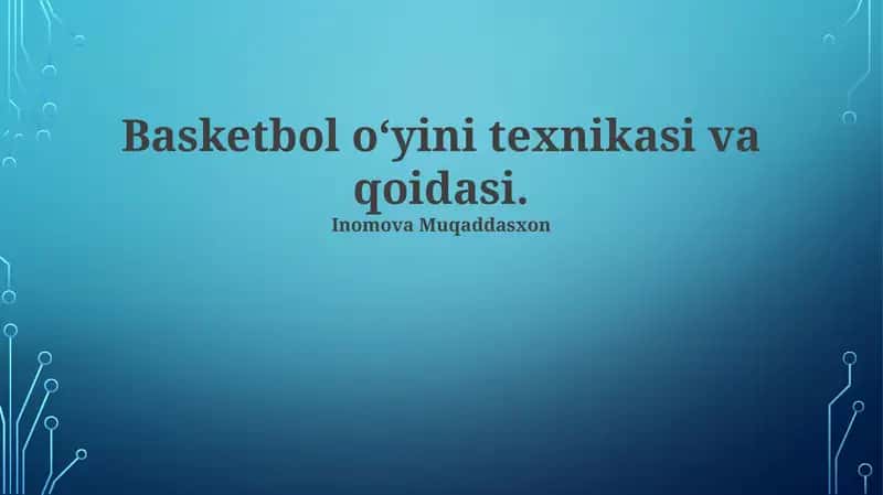 Basketbol oʻyini texnikasi va qoidasi