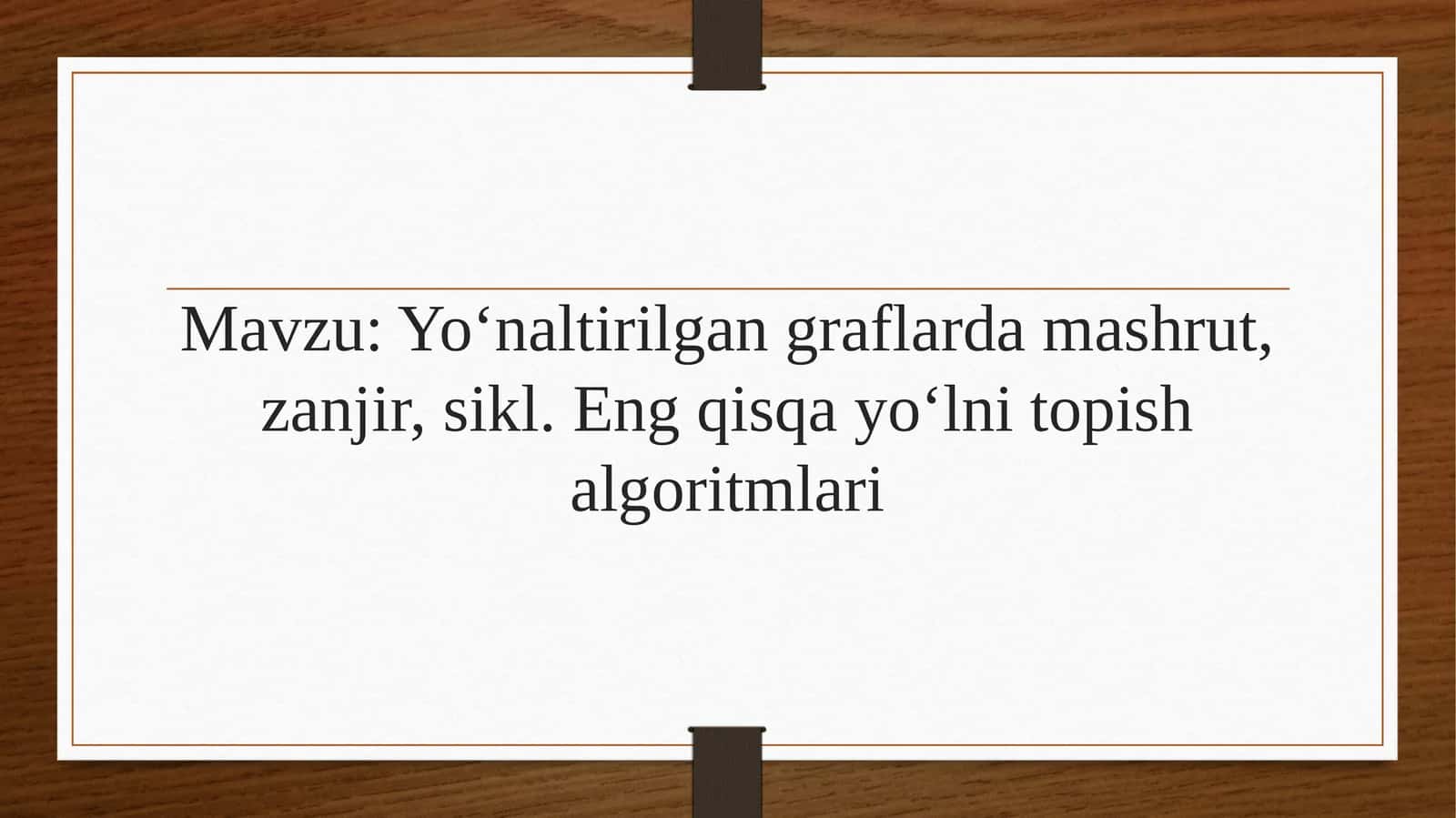 Yo‘naltirilgangraflardamashrut,zanjir,sikl.Engqisqayo‘lnitopishalgoritmlari