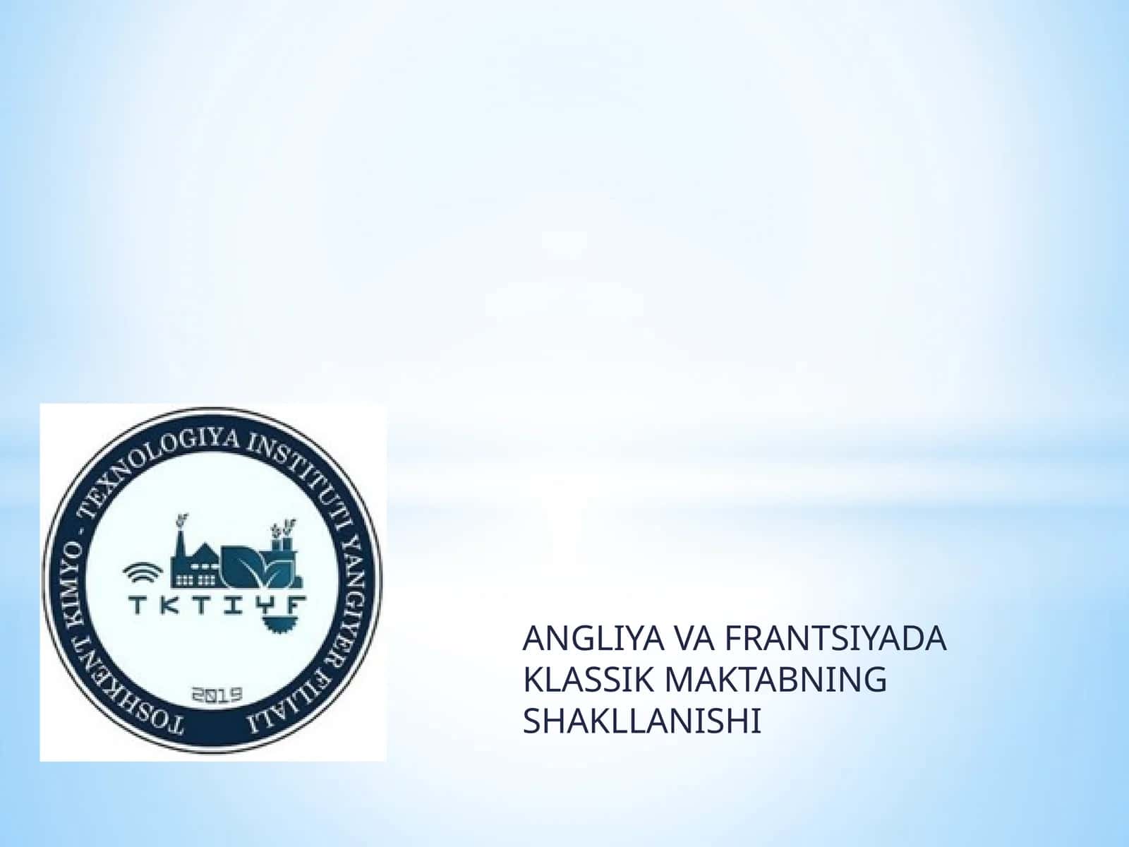 ANGLIYA VA FRANTSIYADA KLASSIK MAKTABNING SHAKLLANISHI