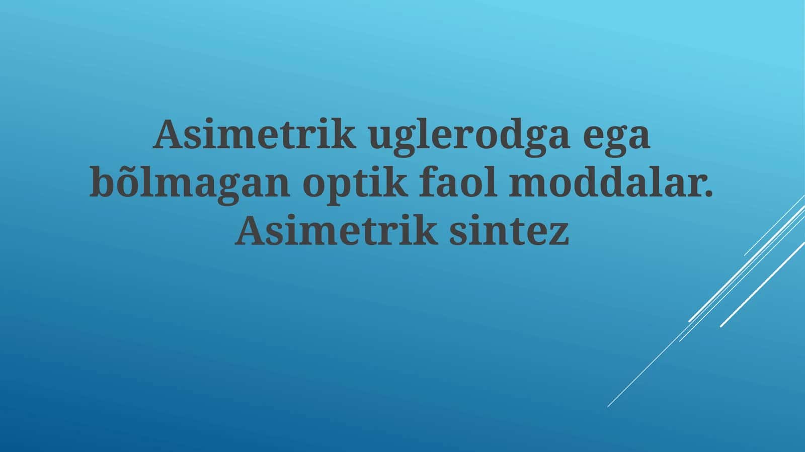 Asimetrik uglerod atomisiz optik faol moddalar. Asimetrik sintez