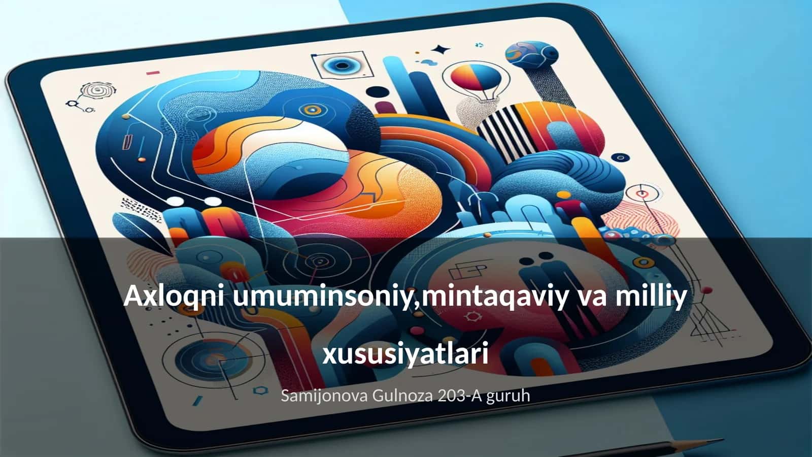 Axloqni umuminsoniy,mintaqaviy va milliy xususiyatlari