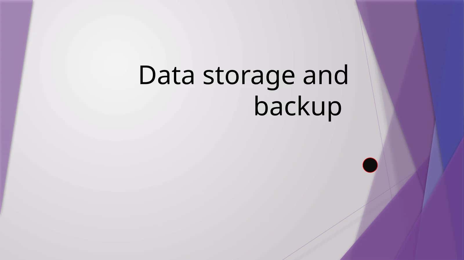 Data Storage and Backup