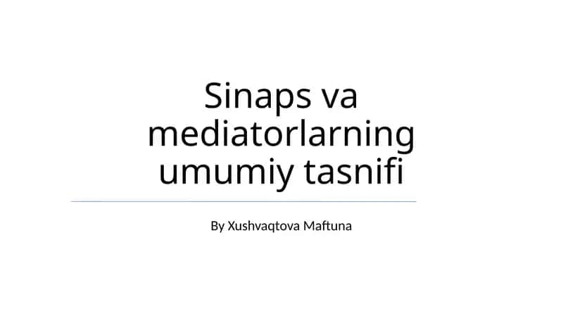 Sinaps va mediatorlarning umumiy tasnifi