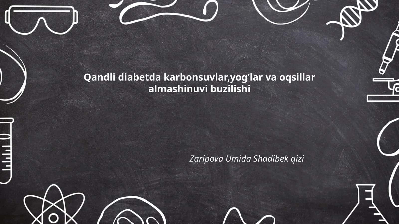 Qandli diabetda karbonsuvlar,yog‘lar va oqsillar almashinuvi buzilishi