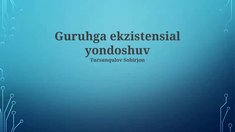 Guruhga ekzistensial yondoshuv