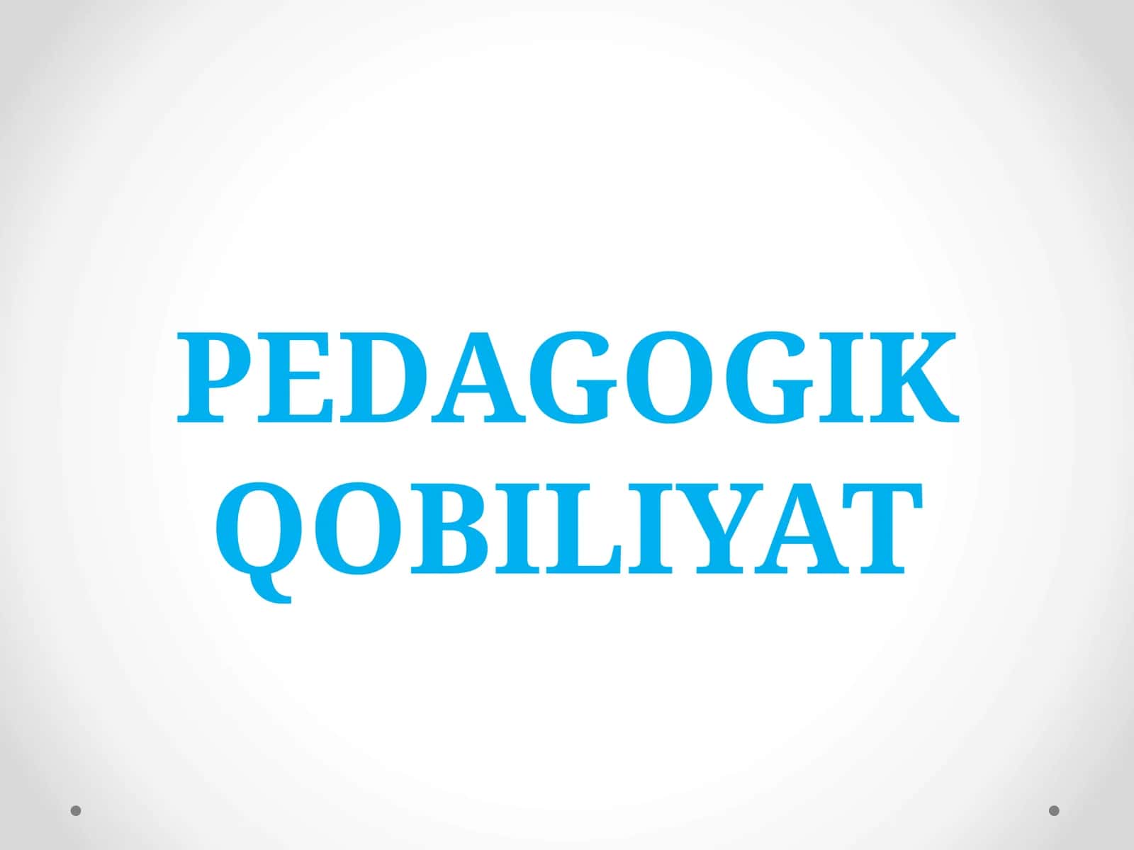 PEDAGOGIK QOBILIYAT
